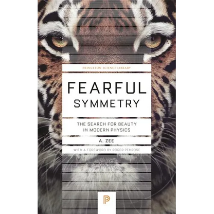 Fearful Symmetry: The Search for Beauty in Modern Physics - Paperback