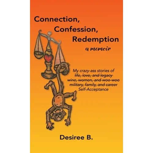 Connection, Confession, Redemption: A Memoir - Hardcover