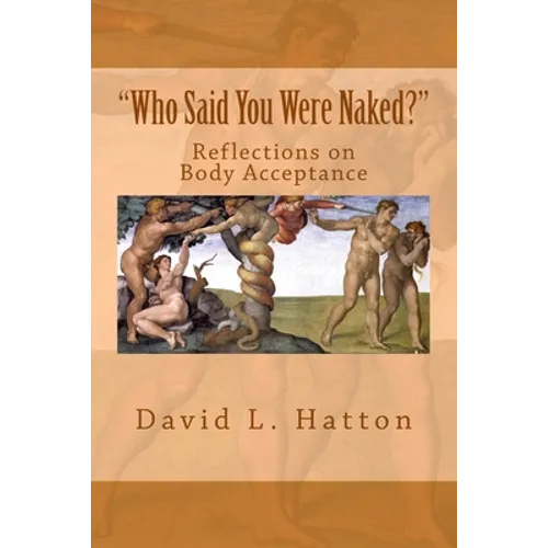Who Said You Were Naked?: Reflections on Body Acceptance - Paperback