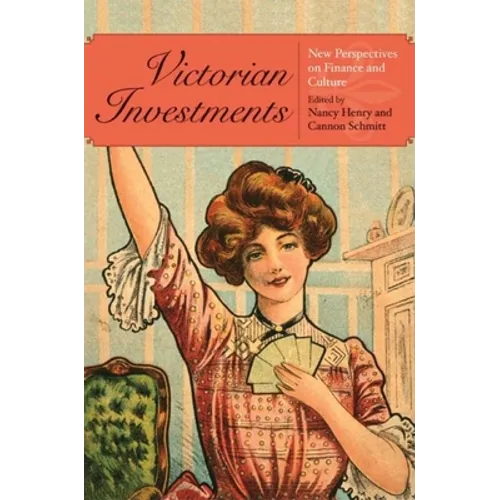 Victorian Investments: New Perspectives on Finance and Culture - Paperback