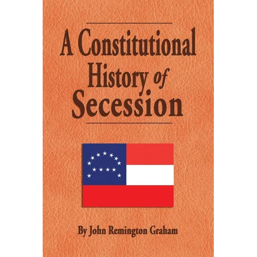 A Constitutional History of Secession - Paperback