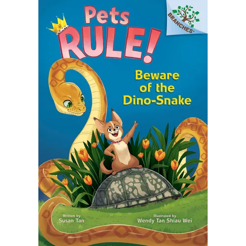 Beware of the Dino-Snake: A Branches Book (Pets Rule! #8) - Hardcover