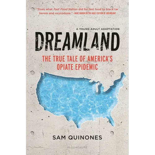 Dreamland (YA Edition): The True Tale of America's Opiate Epidemic - Hardcover