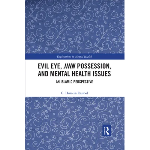 Evil Eye, Jinn Possession, and Mental Health Issues: An Islamic Perspective - Paperback