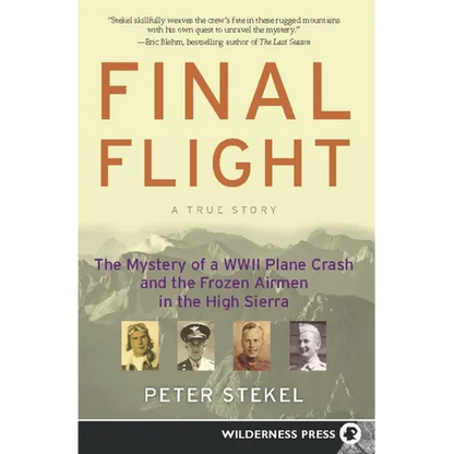 Final Flight: The Mystery of a WWII Plane Crash and the Frozen Airmen in the High Sierra - Paperback