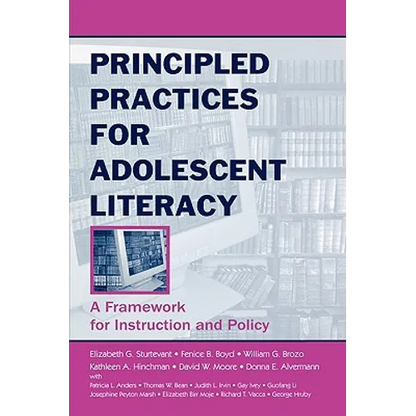 Principled Practices for Adolescent Literacy: A Framework for Instruction and Policy - Paperback