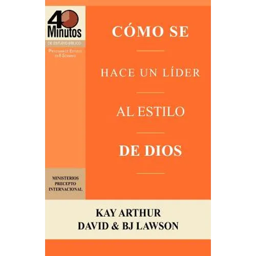 Cómo se Hace un Líder al Estilo de Dios / Rising to the Call of Leadership (40 Minute Bible Studies) - Paperback