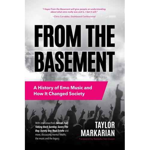 From the Basement: A History of Emo Music and How It Changed Society (Music History and Punk Rock Book, for Fans of Everybody Hurts, Smash!, and Nothi - Paperback