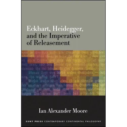 Eckhart, Heidegger, and the Imperative of Releasement - Paperback