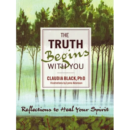 The Truth Begins with You: Reflections to Heal Your Spirit - Paperback