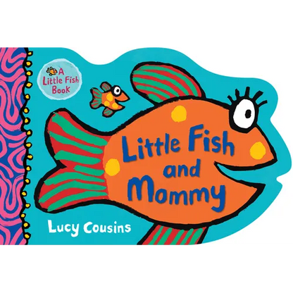 Little Fish and Mommy: (A Rhyming Fish-Shaped Board Book of Parental Love for Babies and Toddlers Featuring Ocean Animals and Playful Fun) - Board Book