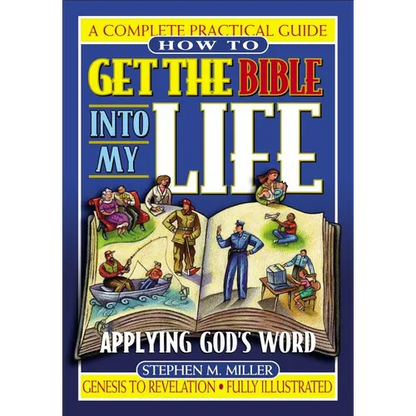 How to Get the Bible Into My Life: Putting God's Word Into Action - Paperback