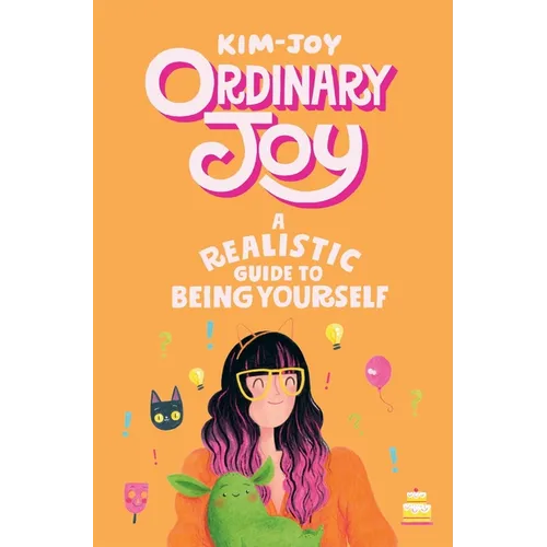 Ordinary Joy: A Realistic Guide to Being Yourself - Hardcover