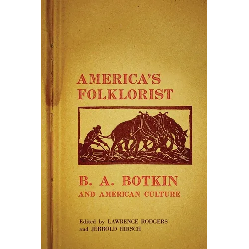 America's Folklorist: B.A. Botkin and American Culture - Hardcover