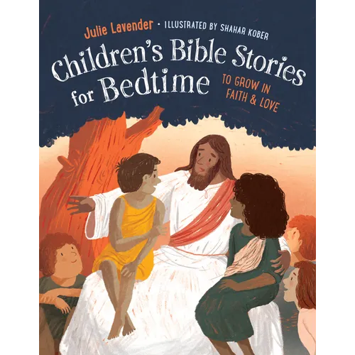 Childrens Bible Stories for Bedtime (Fully Illustrated): To Grow in Faith & Love - Paperback
