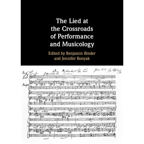 The Lied at the Crossroads of Performance and Musicology - Hardcover