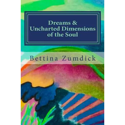 Dreams and Uncharted Dimensions of the Soul - Paperback