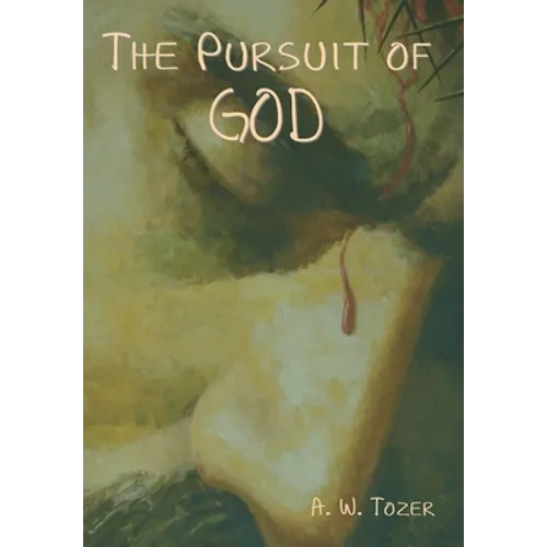 The Pursuit of God - Hardcover