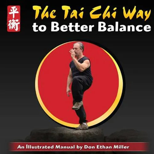 The Tai Chi Way to Better Balance: An Illustrated Manual - Paperback