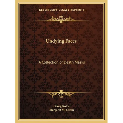 Undying Faces: A Collection of Death Masks - Paperback