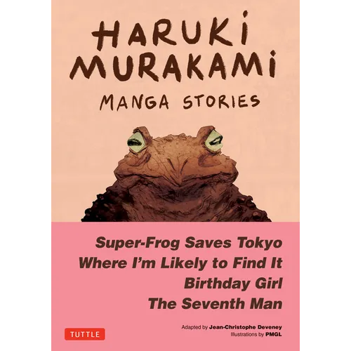 Haruki Murakami Manga Stories 1: Super-Frog Saves Tokyo, Where I'm Likely to Find It, Birthday Girl, the Seventh Man - Hardcover