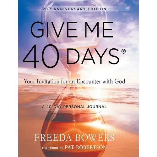 Give Me 40 Days: A Reader's 40 Day Personal Journey-20th Anniversary Edition: Your Invitation For An Encounter With God - Hardcover