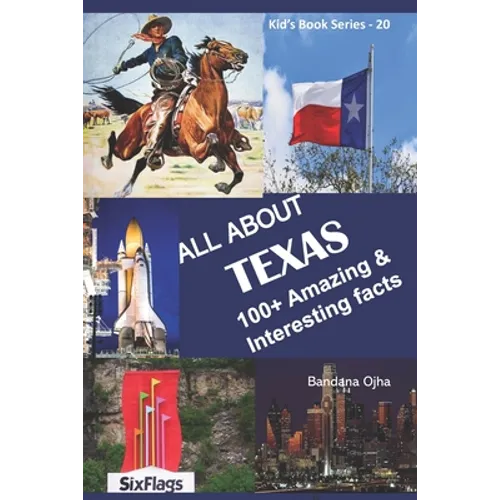 All about Texas: 100+ Amazing & Interesting Facts - Paperback