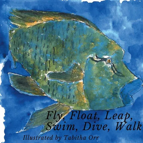 Fly, Float, Leap, Swim, Dive, Walk - Paperback