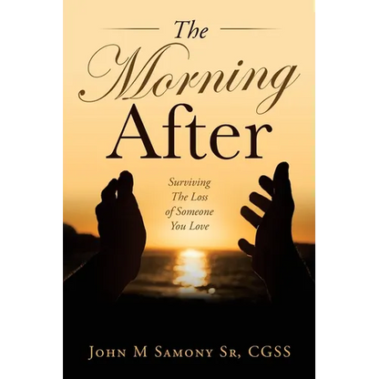 The Morning After: Surviving the Loss of Someone You Love - Paperback