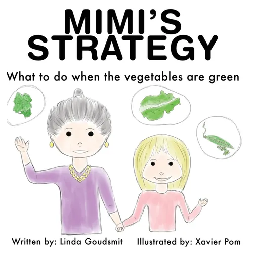 Mimi's Strategy: What to do when the vegetables are green - Hardcover
