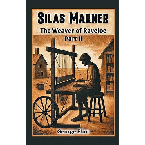 Silas Marner The Weaver of Raveloe Part II - Paperback