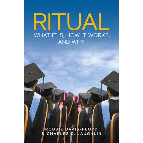 Ritual: What It Is, How It Works, and Why - Paperback