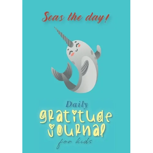 Seas the Day! Daily Gratitude Journal for Kids (A5 - 5.8 x 8.3 inch) - Paperback