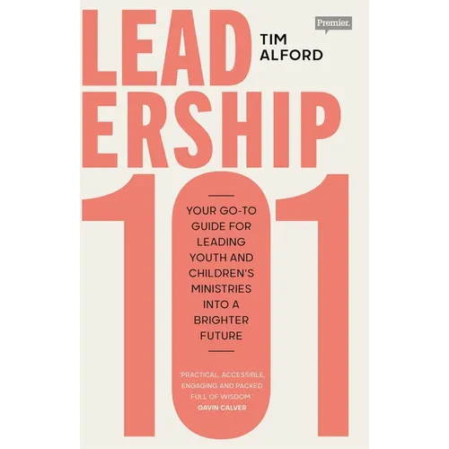 Leadership 101: Your Go-To Guide for Leading Youth and Children's Ministries Into a Brighter Future - Paperback