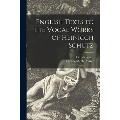 English Texts to the Vocal Works of Heinrich Schütz - Paperback