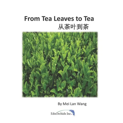 From Tea Leaves to Tea: 从茶叶到茶 - Paperback