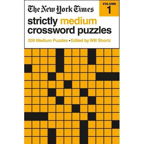 The New York Times Strictly Medium Crossword Puzzles Volume 1: 200 Medium Puzzles - Paperback