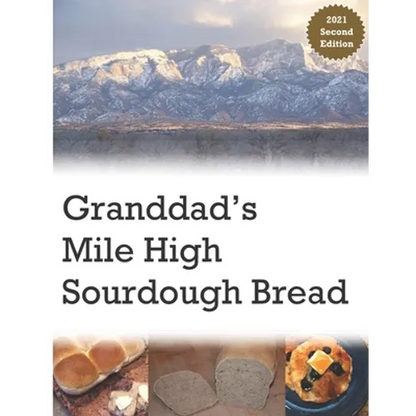 Granddad's Mile High Sourdough Bread: High Altitude Sourdough Recipes - Paperback