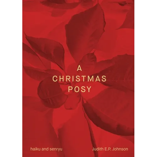 A Christmas Posy: haiku & senryu - Paperback