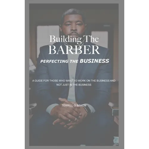 Building The Barber: Perfecting the Business - Paperback