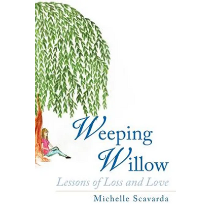 Weeping Willow: Lessons of Loss and Love - Paperback