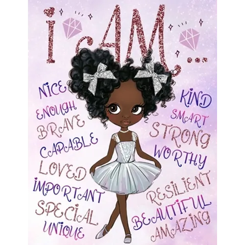 I Am: Positive Affirmations for Kids Self-Esteem and Confidence Coloring Book for Girls Diversity Books for Kids - Paperback