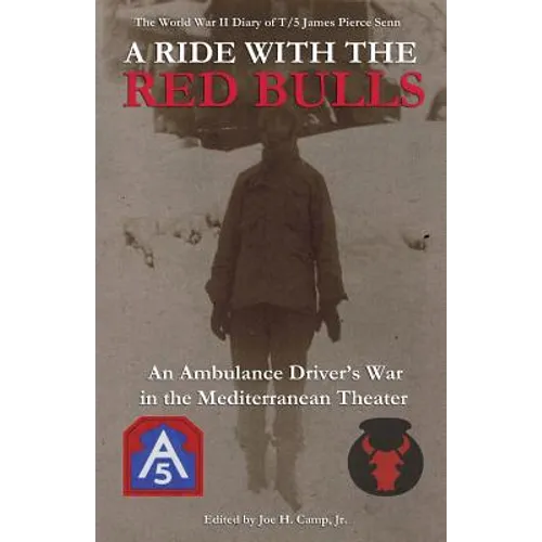 A Ride with the Red Bulls: An Ambulance Driver's War in the Mediterranean Theater - Paperback