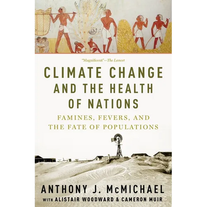 Climate Change and the Health of Nations: Famines, Fevers, and the Fate of Populations - Paperback