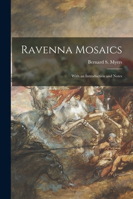 Ravenna Mosaics; With an Introduction and Notes - Paperback