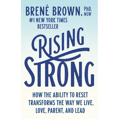 Rising Strong: How the Ability to Reset Transforms the Way We Live, Love, Parent, and Lead - Paperback