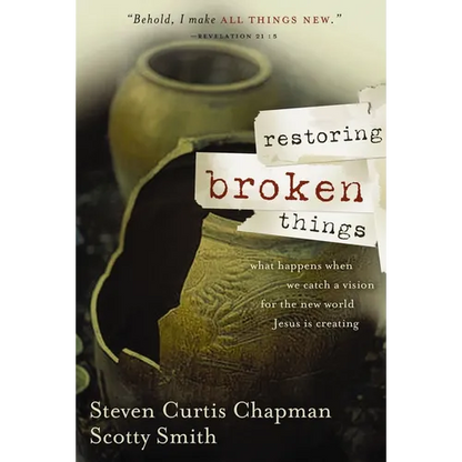 A Restoring Broken Things: What Happens When We Catch a Vision of the New World Jesus Is Creating - Paperback