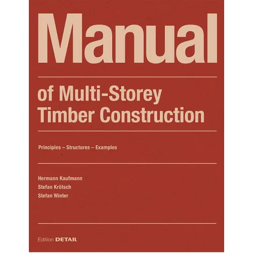 Manual of Multistorey Timber Construction: Principles - Constructions - Examples - Paperback