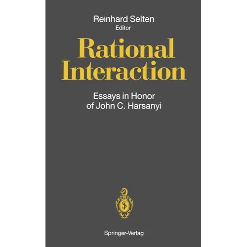 Rational Interaction: Essays in Honor of John C. Harsanyi - Hardcover