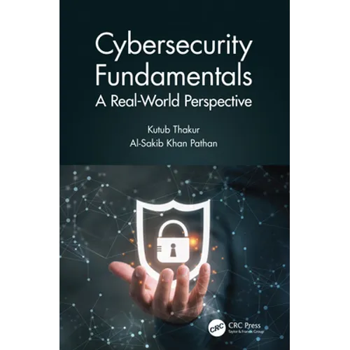 Cybersecurity Fundamentals: A Real-World Perspective - Paperback